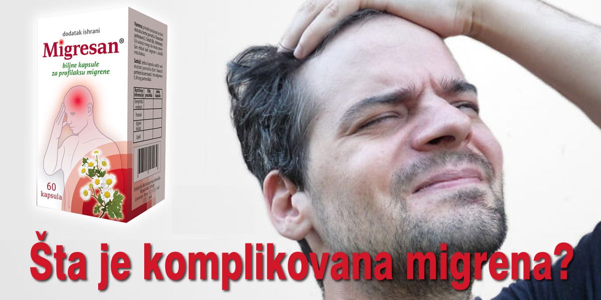 Šta-je-komplikovana-migrena Šta je komplikovana migrena