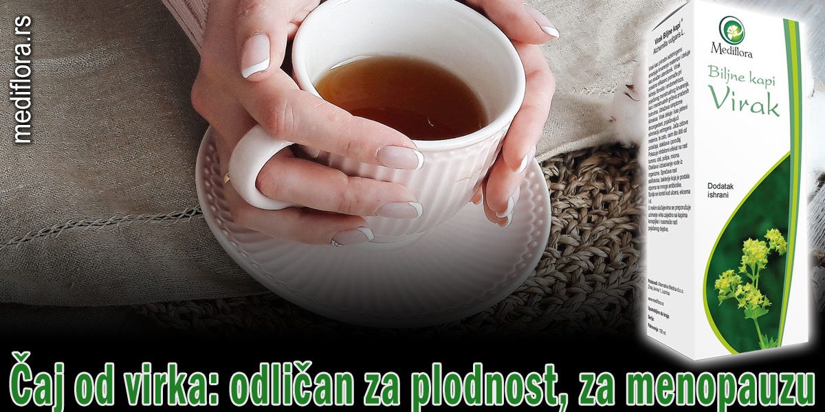 Čaj-od-virka-odličan-za-plodnost-za-menopauzu Čaj od virka: odličan za plodnost, za menopauzu