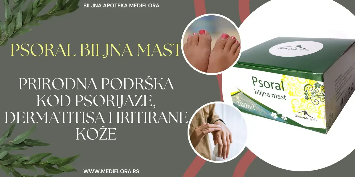 PSORAL biljna mast kod psorijaze i dermatitisa – prirodna regeneracija kože PSORAL biljna mast