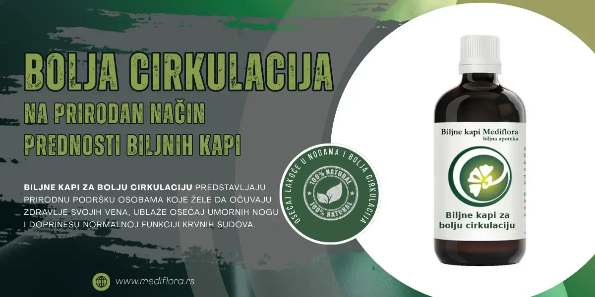 Bolja cirkulacija na prirodan način – prednosti biljnih kapi Problemi sa cirkulacijom